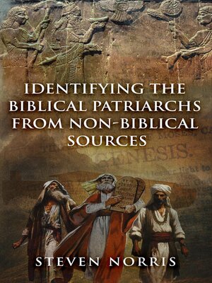 cover image of Identifying the Biblical Patriarchs from Non-Biblical Sources